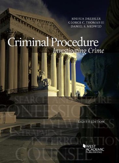 Criminal Procedure, Joshua Dressler ; George C. Thomas III ; Daniel S. Medwed - Paperback - 9781647087739
