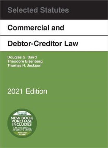 Commercial and Debtor-Creditor Law Selected Statutes, 2021 Edition, BAIRD,  Douglas G. ; Eisenberg, Theodore ; Jackson, Thomas H. - Paperback - 9781647088798