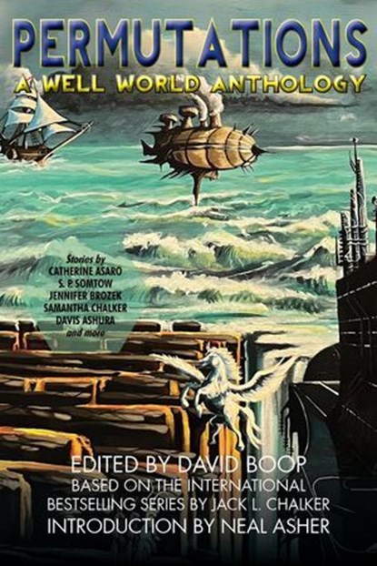 Permutations: A Well World Mosaic Novel, S. P. Somtow ; Catherine Asaro ; Neal Asher ; David Boop - Ebook - 9781647101046