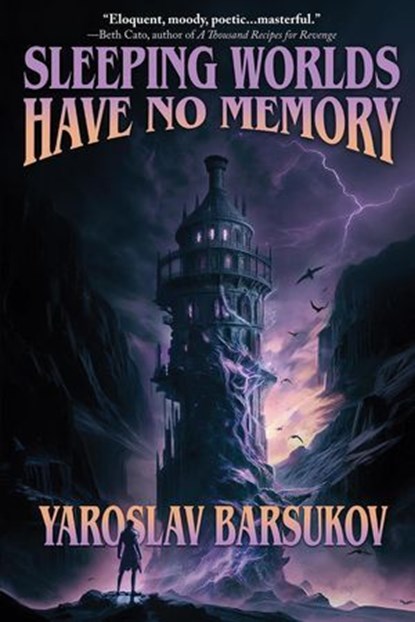 Sleeping Worlds Have No Memory, Yaroslav Barsukov - Ebook - 9781647101374