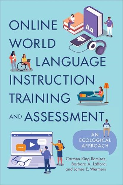 Online World Language Instruction Training and Assessment, Carmen King Ramirez ; Barbara A. Lafford ; James E. Wermers - Gebonden - 9781647121044