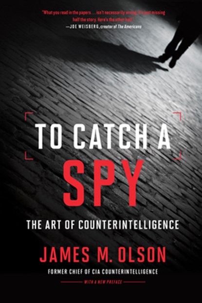 To Catch a Spy, James M. Olson - Paperback - 9781647121488