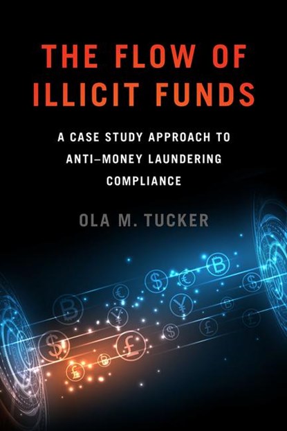 The Flow of Illicit Funds, Ola M. Tucker - Paperback - 9781647122478