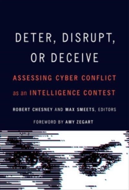 Deter, Disrupt, or Deceive, Robert Chesney ; Max Smeets - Paperback - 9781647123260
