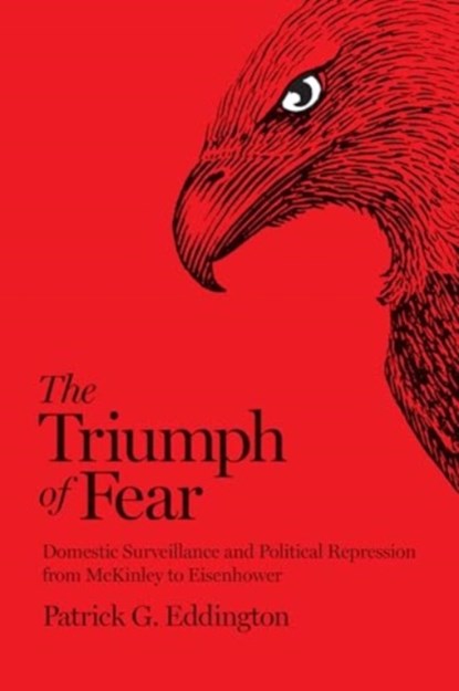 The Triumph of Fear, Patrick G. Eddington - Paperback - 9781647125455
