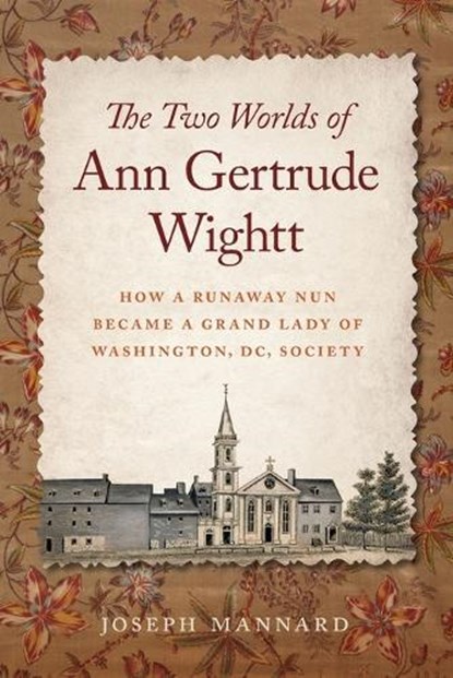 The Two Worlds of Ann Gertrude Wightt, Joseph Mannard - Paperback - 9781647126223