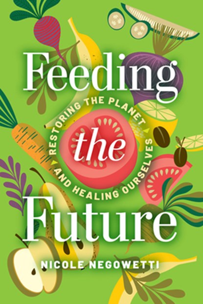 Feeding the Future, Nicole Negowetti - Gebonden - 9781647126469