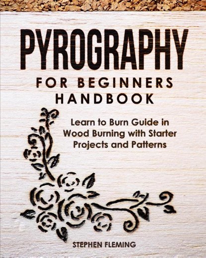 Pyrography for Beginners Handbook, Stephen Fleming - Paperback - 9781647130374