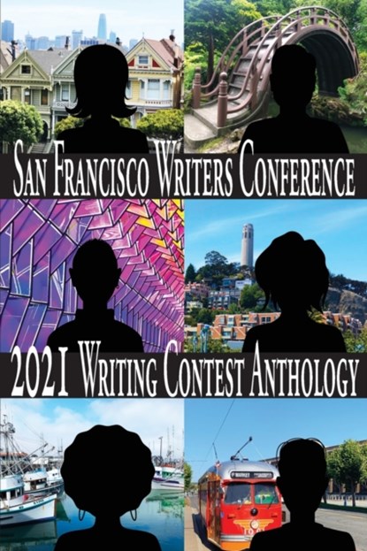 San Francisco Writers Conference 2021 Writing Contest Anthology, E. a. Provost - Paperback - 9781647150037