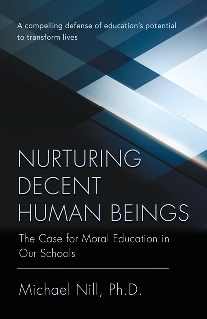 Nurturing Decent Human Beings, Michael Nill - Paperback - 9781647192914