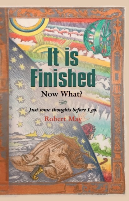 It is Finished. Now What?, Robert May - Paperback - 9781647193355