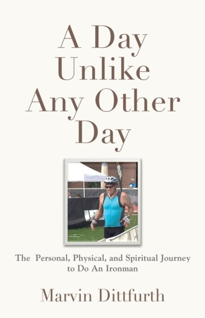 A Day Unlike Any Other Day, Marvin Dittfurth - Paperback - 9781647199708