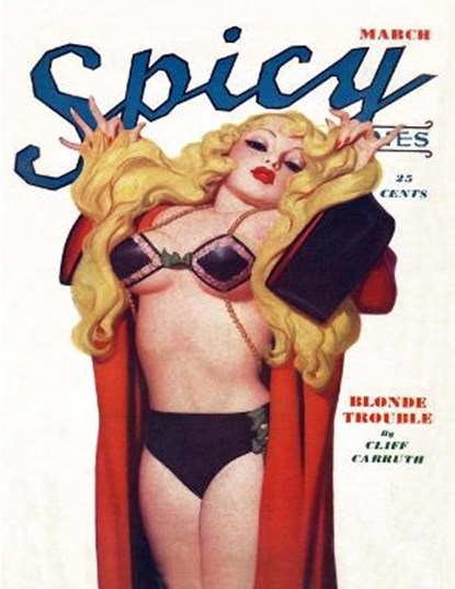 Spicy Stories, March 1938, Patsy Hunt ; Cliff Carruth ; Clinton Harcourt - Paperback - 9781647201050