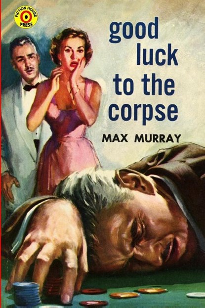 Good Luck to the Corpse, Max Murray - Paperback - 9781647201821