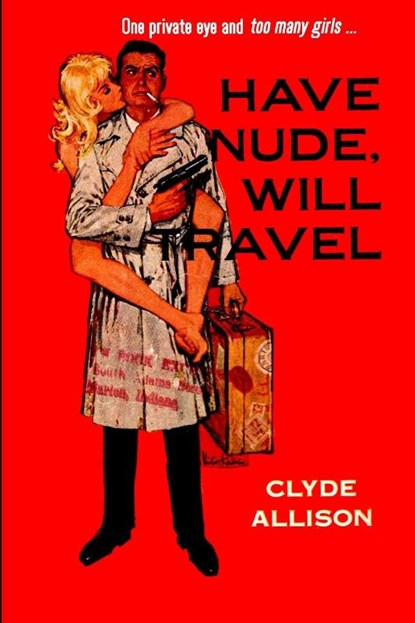 Have Nude, Will Travel, Clyde Allison - Paperback - 9781647202330