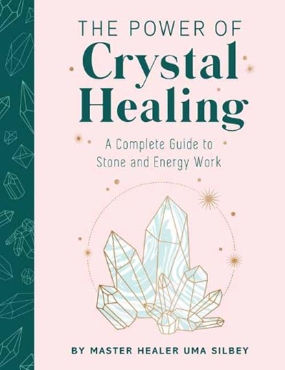 Crystal Healing, Uma Silbey - Gebonden - 9781647224172