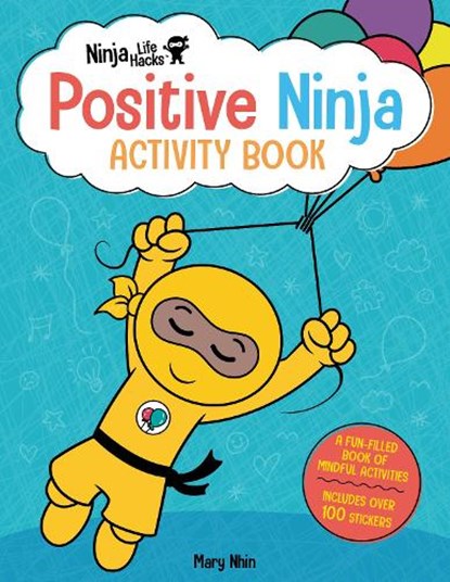 Ninja Life Hacks: Positive Ninja Activity Book, Mary Nhin - Paperback - 9781647225940