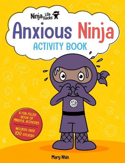 Ninja Life Hacks: Anxious Ninja Activity Book, Mary Nhin - Paperback - 9781647225957
