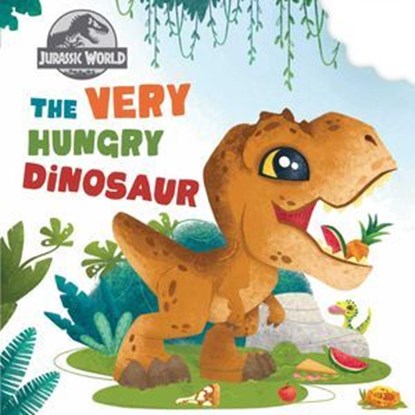 Jurassic World: The Very Hungry Dinosaur, Insight Kids - Ebook - 9781647226954