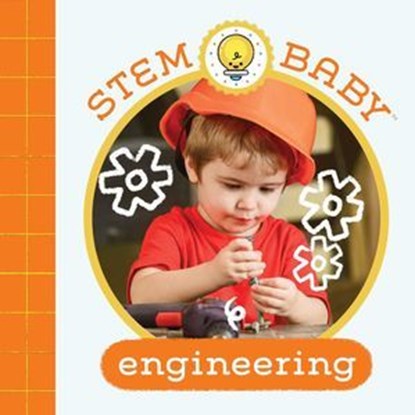 STEM Baby: Engineering, Dana Goldberg ; Teresa Bonaddio - Ebook - 9781647227081