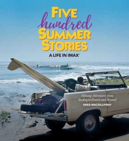 Five Hundred Summer Stories, Greg MacGillivray - Ebook - 9781647227395