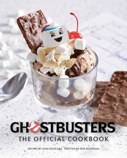 Ghostbusters: The Official Cookbook, Jenn Fujikawa ; Erik Burnham - Ebook - 9781647227678