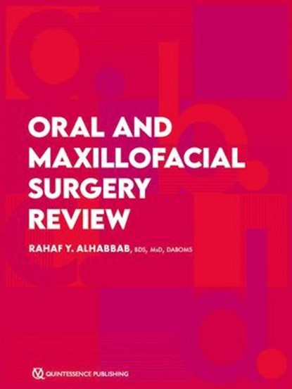 Oral and Maxillofacial Surgery Review, Rahaf Y. Alhabbab - Ebook - 9781647242145