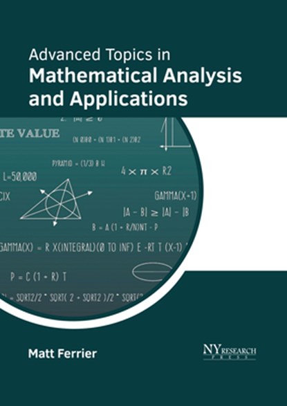 Advanced Topics in Mathematical Analysis and Applications, Matt Ferrier - Gebonden - 9781647254421