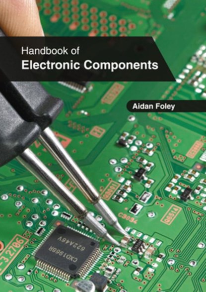 Handbook of Electronic Components, Aidan Foley - Gebonden - 9781647261290