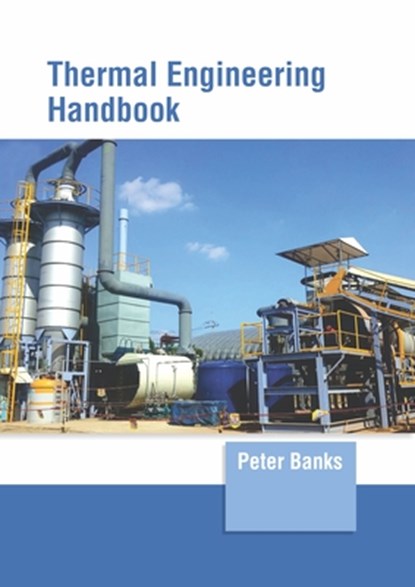 Thermal Engineering Handbook, Peter Banks - Gebonden - 9781647261399