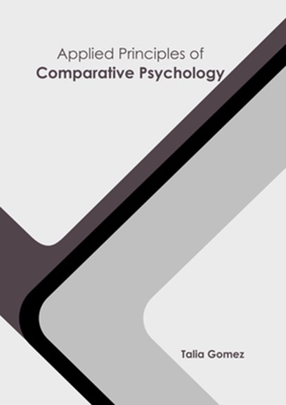 Applied Principles of Comparative Psychology, Talia Gomez - Gebonden - 9781647261566