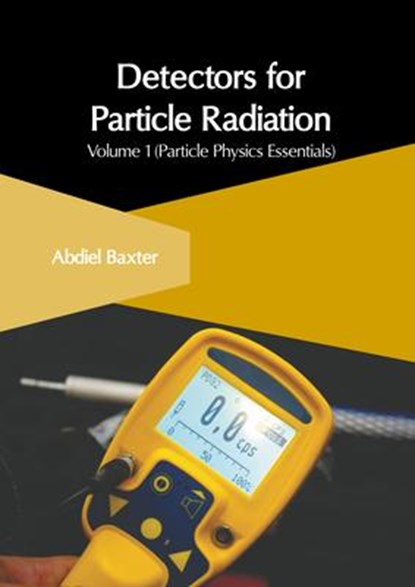 DETECTORS FOR PARTICLE RADIATI, Abdiel Baxter - Gebonden - 9781647266042