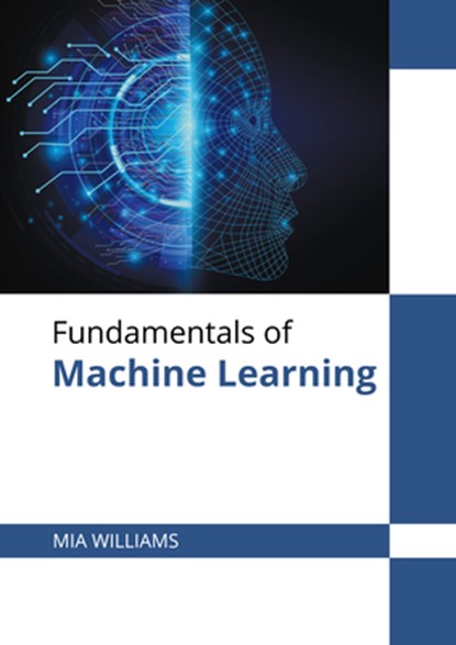 Fundamentals of Machine Learning, Mia Williams - Gebonden - 9781647280284