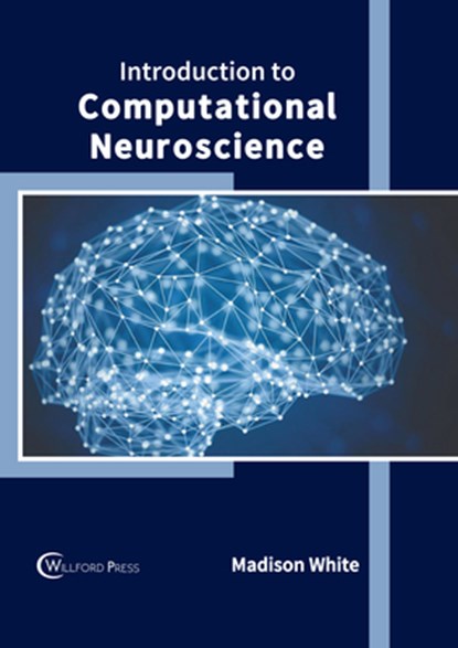 Introduction to Computational Neuroscience, Madison White - Gebonden - 9781647280291