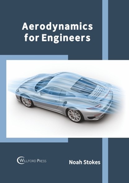 Aerodynamics for Engineers, Noah Stokes - Gebonden - 9781647283230