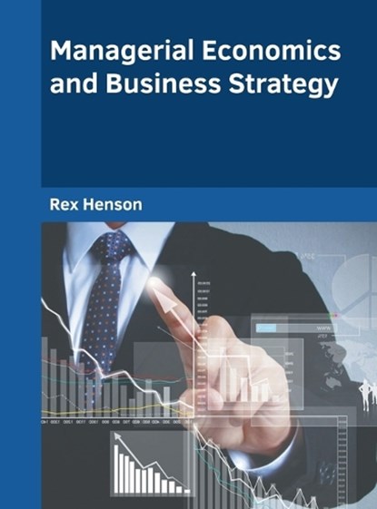 Managerial Economics and Business Strategy, Rex Henson - Gebonden - 9781647285234