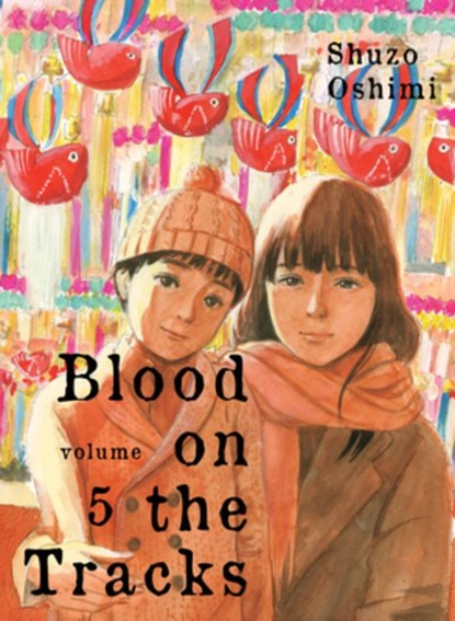 Oshimi, S: Blood on the Tracks 5, Shuzo Oshimi - Paperback - 9781647290009