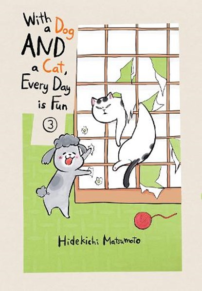 With a Dog AND a Cat, Every Day is Fun, Volume 3, Hidekichi Matsumoto - Paperback - 9781647290023