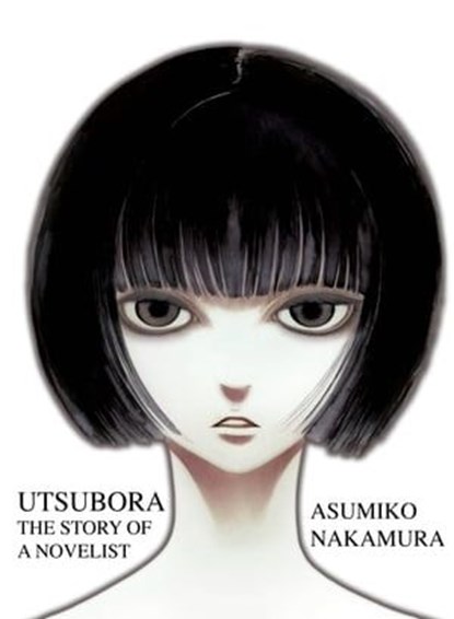 Utsubora: The Story of a Novelist, Asumiko Nakamura - Ebook - 9781647290139