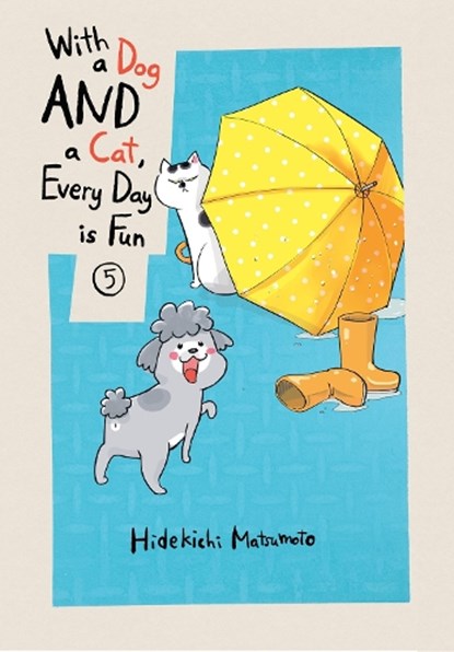 With a Dog AND a Cat, Every Day is Fun, Volume 5, Hidekichi Matsumoto - Paperback - 9781647290740