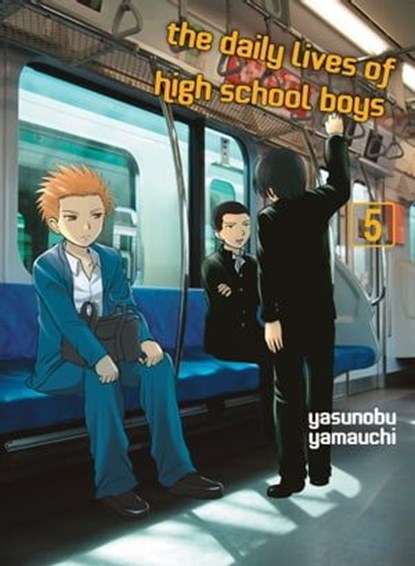 The Daily Lives of High School Boys 5, Yasunobu Yamauchi - Ebook - 9781647291273