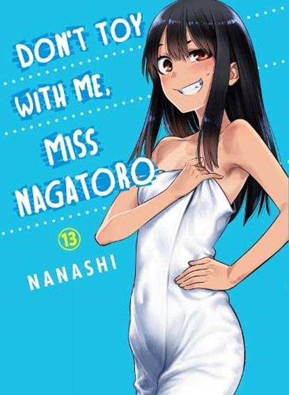 Don't Toy with Me, Miss Nagatoro, Volume 13, Nanashi - Paperback - 9781647291655