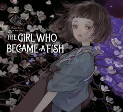 The Girl Who Became a Fish, Osamu Dazai - Ebook - 9781647293147