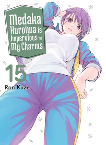 Medaka Kuroiwa Is Impervious to My Charms 15, Ran Kuze - Paperback - 9781647295110