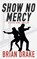 Show No Mercy, Brian Drake - Paperback - 9781647342333