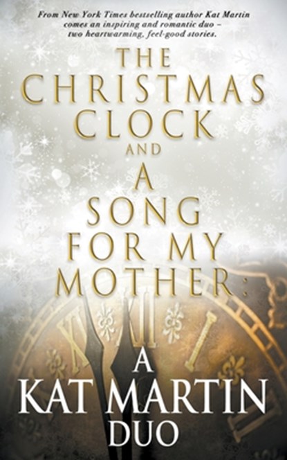 The Christmas Clock/A Song For My Mother, Kat Martin - Paperback - 9781647342401