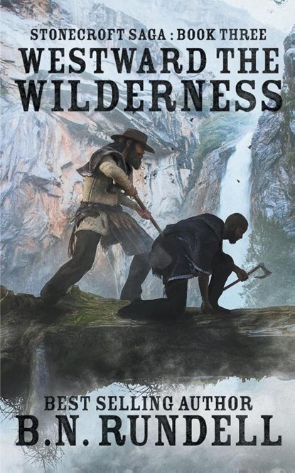 Westward The Wilderness, B N Rundell - Paperback - 9781647343057