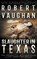 Slaughter In Texas, Robert Vaughan - Paperback - 9781647347222