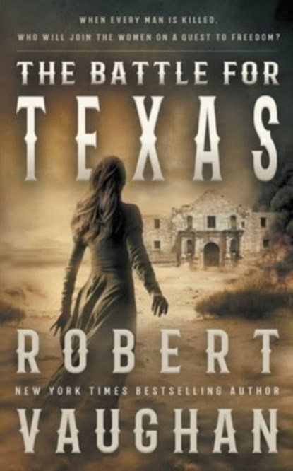 The Battle for Texas, Robert Vaughan - Paperback - 9781647347604