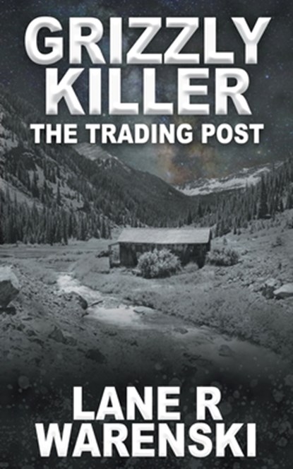 Grizzly Killer, Lane R Warenski - Paperback - 9781647348663